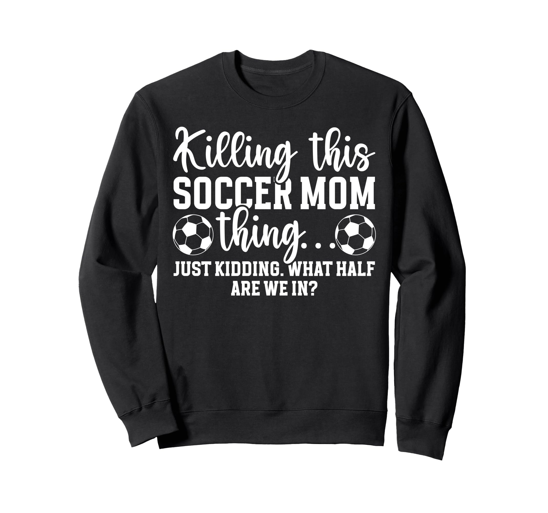 Soccer Mom Thing Mom Soccer Sweatshirt - Fun Novelty Design Men Women - T-Shirt, Sweatshirt, Hoodie