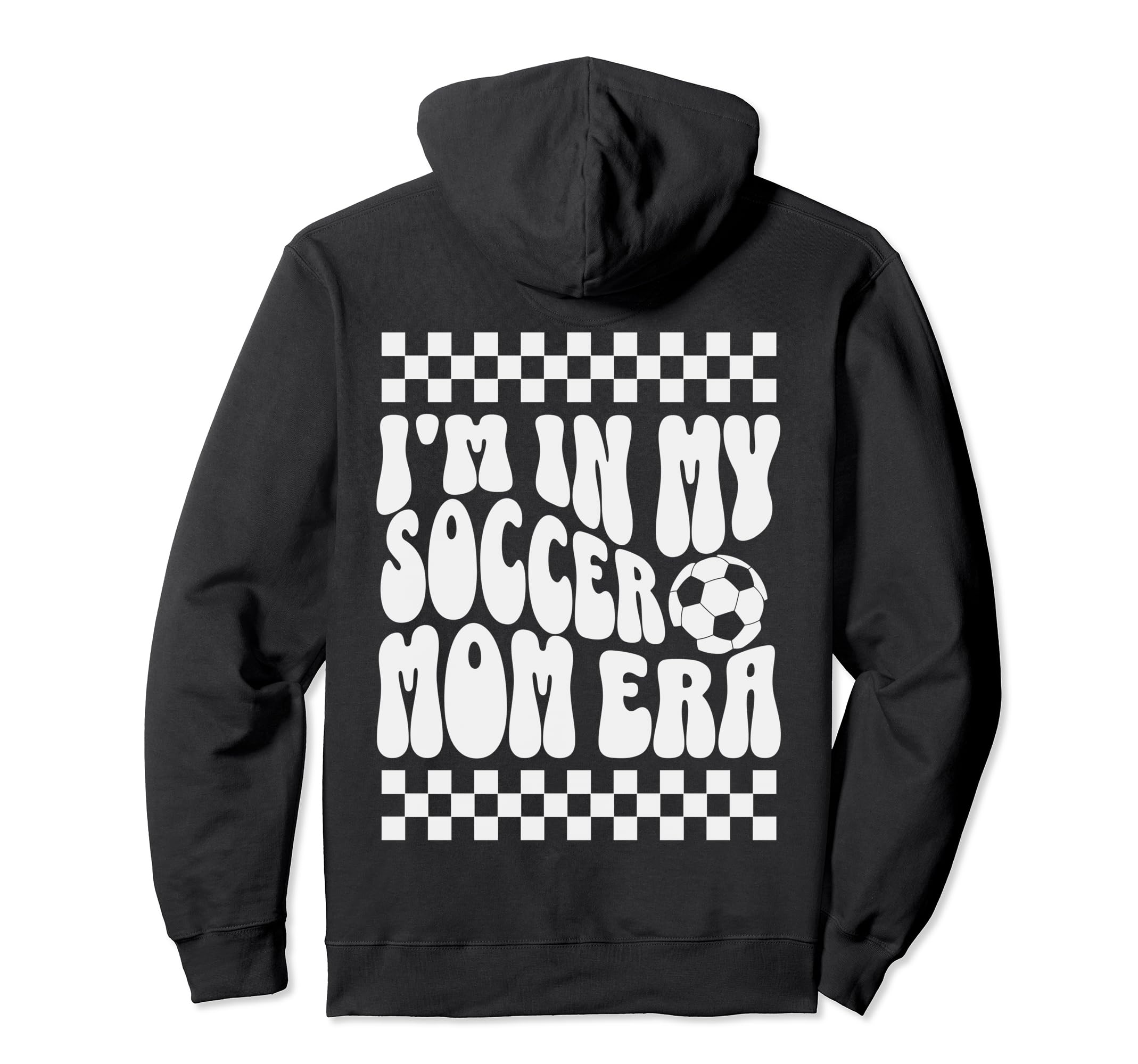 Im My Soccer Mom Era Checkerboard Hoodie - Casual Everyday Wear for Adults - T-Shirt, Sweatshirt, Hoodie