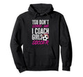 Soccer Game Day You Dont Scare Me I Coach Hoodie - Graphic Print Unisex - T-Shirt, Sweatshirt, Hoodie