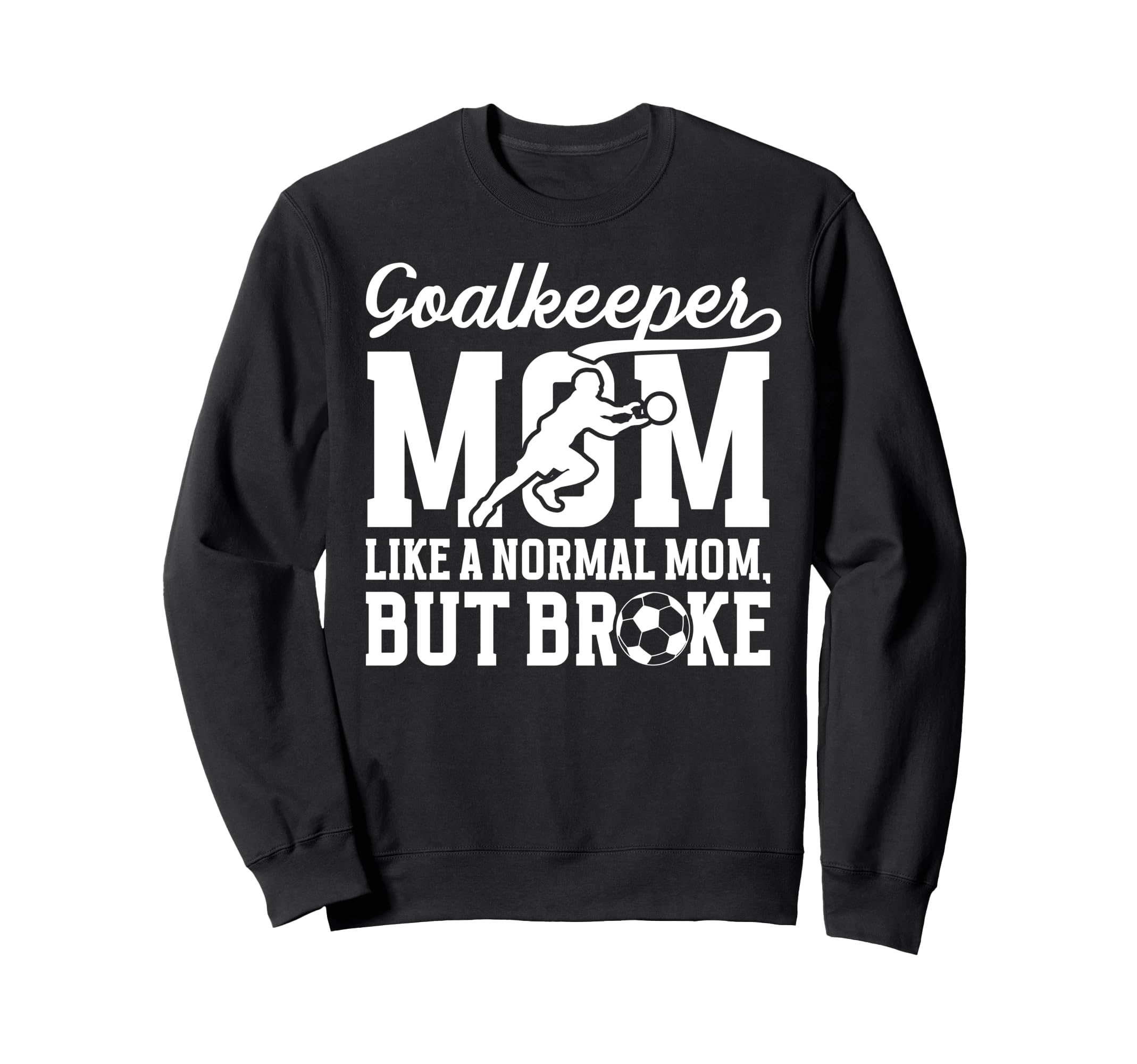 Soccer Goalkeeper Mom Definition Sweatshirt - Custom Art Print for Adults - T-Shirt, Sweatshirt, Hoodie