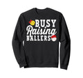 Busy Raising Ballers Softball Sweatshirt - Unique Graphic Men Women - T-Shirt, Sweatshirt, Hoodie