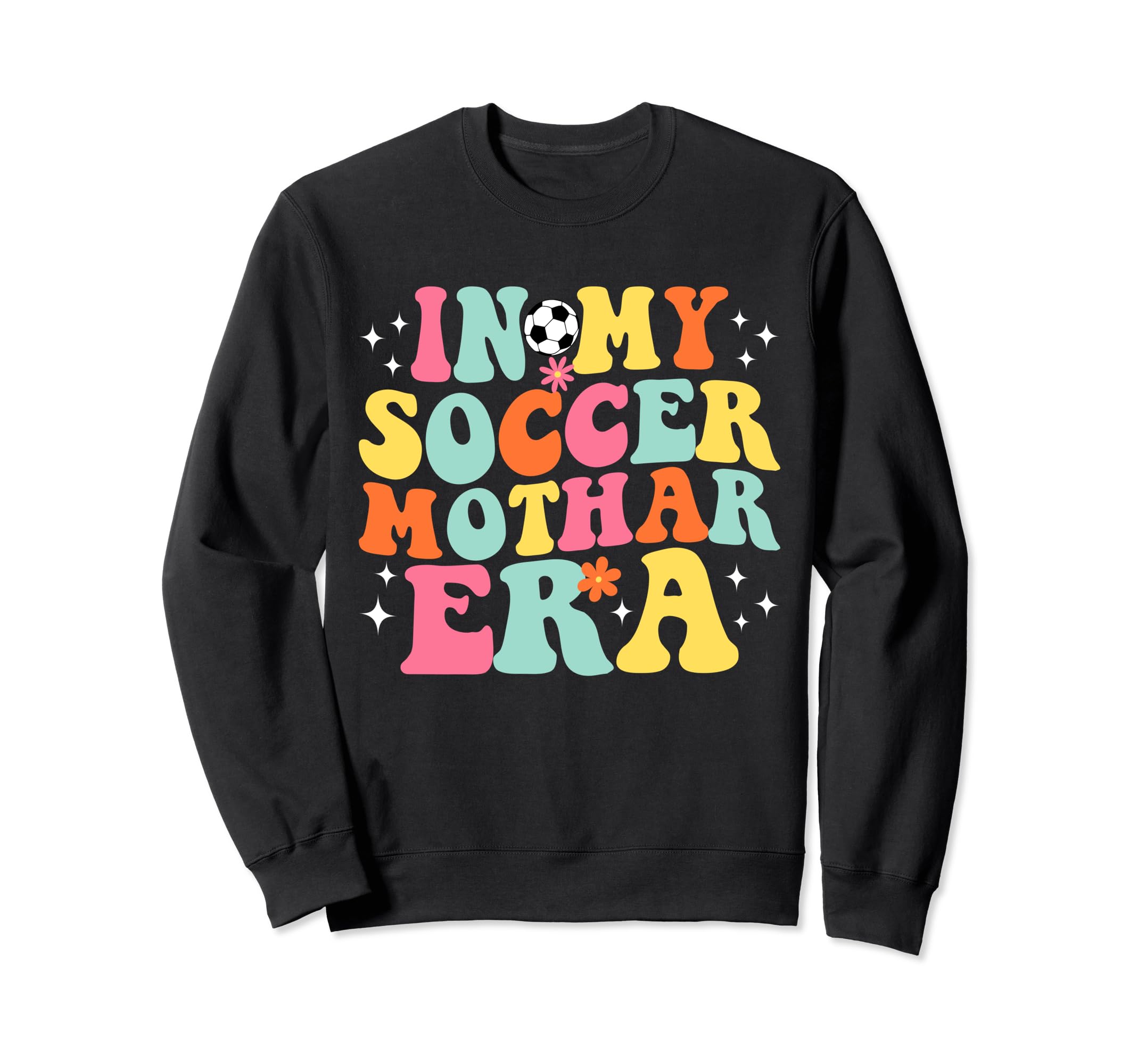 My Soccer Mothar Era Game Day Groovy Sweatshirt - Aesthetic Graphic Unisex - T-Shirt, Sweatshirt, Hoodie