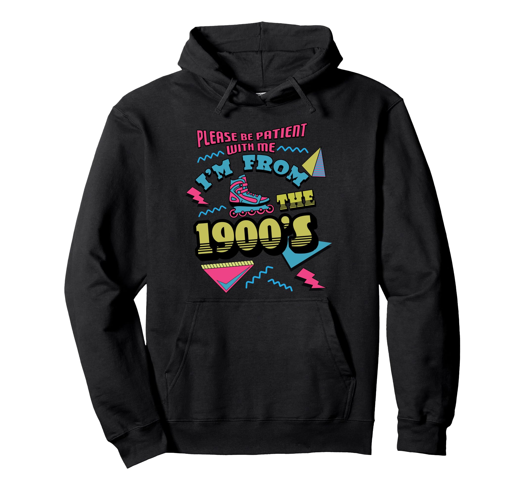 Please Be Patient Im From 1900S Roller Hoodie - Minimalist Print Men Women - T-Shirt, Sweatshirt, Hoodie