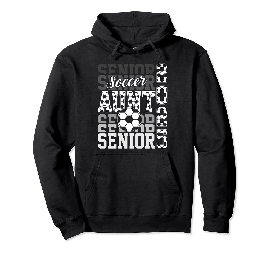 Soccer Senior Aunt Class 2025 Senior Hoodie - Custom Art Print for Adults - T-Shirt, Sweatshirt, Hoodie