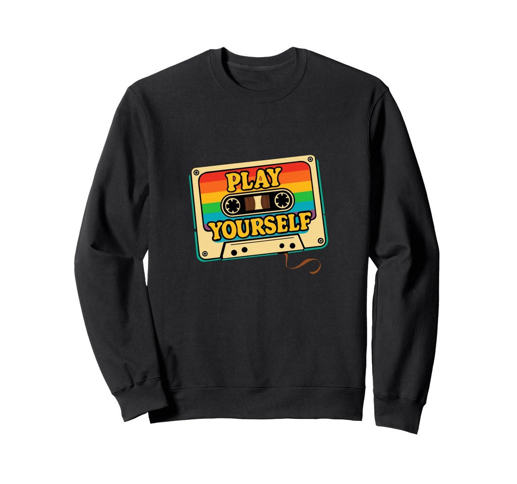 Play Yourself Cassette Tape Sweatshirt - Casual Everyday Wear Men Women - T-Shirt, Sweatshirt, Hoodie