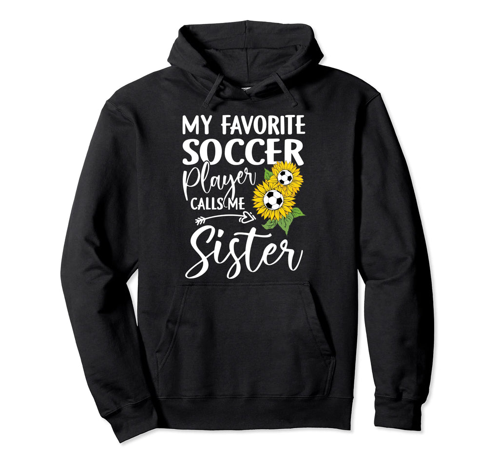 My Favorite Soccer Player Calls Me Hoodie - Novelty Apparel for Adults - T-Shirt, Sweatshirt, Hoodie