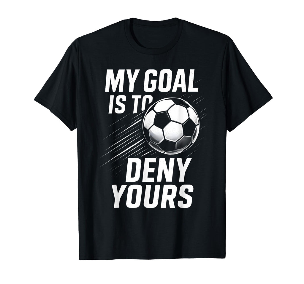 Competitive Soccer Goalkeeper T-Shirt - Novelty Apparel for Adults - T-Shirt, Sweatshirt, Hoodie