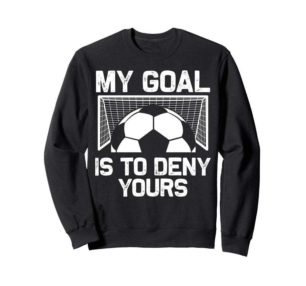 Soccer Goalie Art Gag Soccer Player Sweatshirt - Trendy Graphic Unisex - T-Shirt, Sweatshirt, Hoodie