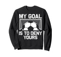 Soccer Goalie Art Gag Soccer Player Sweatshirt - Trendy Graphic Unisex - T-Shirt, Sweatshirt, Hoodie