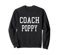 Coach Poppy Custom Football Soccer Sweatshirt - Streetwear Style Men Women - T-Shirt, Sweatshirt, Hoodie