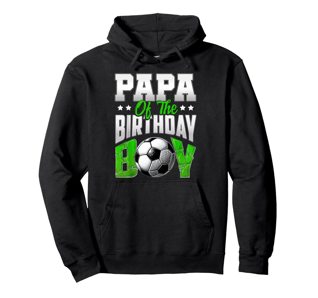 Papa Birthday Soccer Family Baller B Day Hoodie - Custom Art Print Unisex - T-Shirt, Sweatshirt, Hoodie