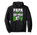 Papa Birthday Soccer Family Baller B Day Hoodie - Custom Art Print Unisex - T-Shirt, Sweatshirt, Hoodie