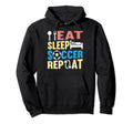 Eat Sleep Soccer Repeat Soccer Player Hoodie - Aesthetic Graphic Men Women - T-Shirt, Sweatshirt, Hoodie