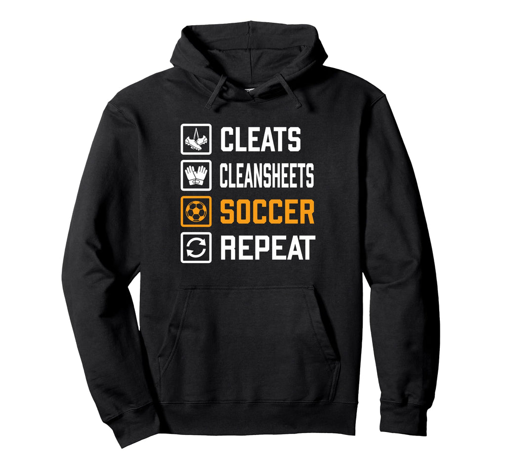 Cleats Cleansheets Soccer Repeat Funny Hoodie - Custom Art Print Men Women - T-Shirt, Sweatshirt, Hoodie