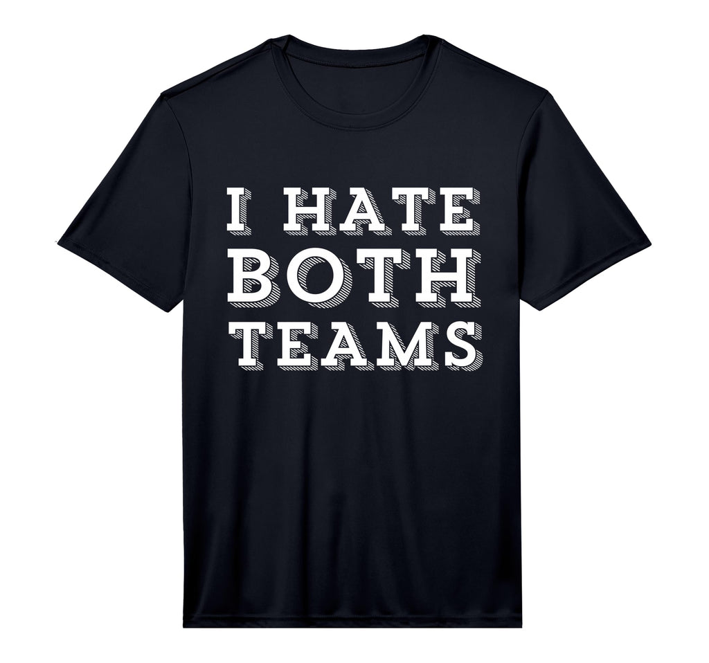 Funny I Hate Both Teams Football Soccer T-Shirt - Unique Graphic Men Women - T-Shirt, Sweatshirt, Hoodie