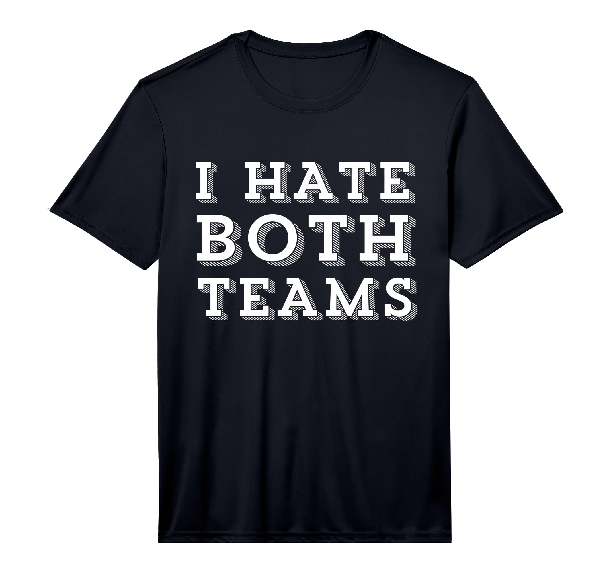 Funny I Hate Both Teams Football Soccer T-Shirt - Unique Graphic Men Women - T-Shirt, Sweatshirt, Hoodie