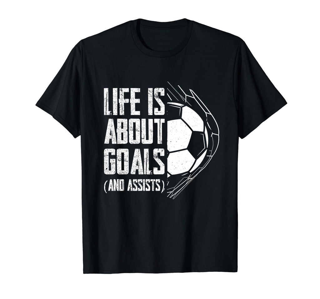 Life Is About Goals And Assists Team T-Shirt - Aesthetic Graphic Men Women - T-Shirt, Sweatshirt, Hoodie