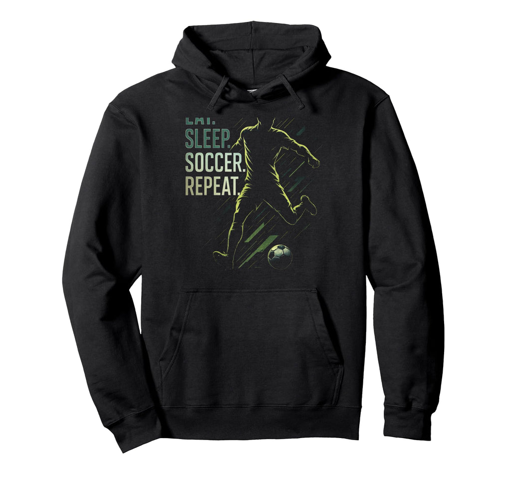 Eat Sleep Soccer Repeat Funny Soccer Player Hoodie - Unique Graphic Unisex - T-Shirt, Sweatshirt, Hoodie
