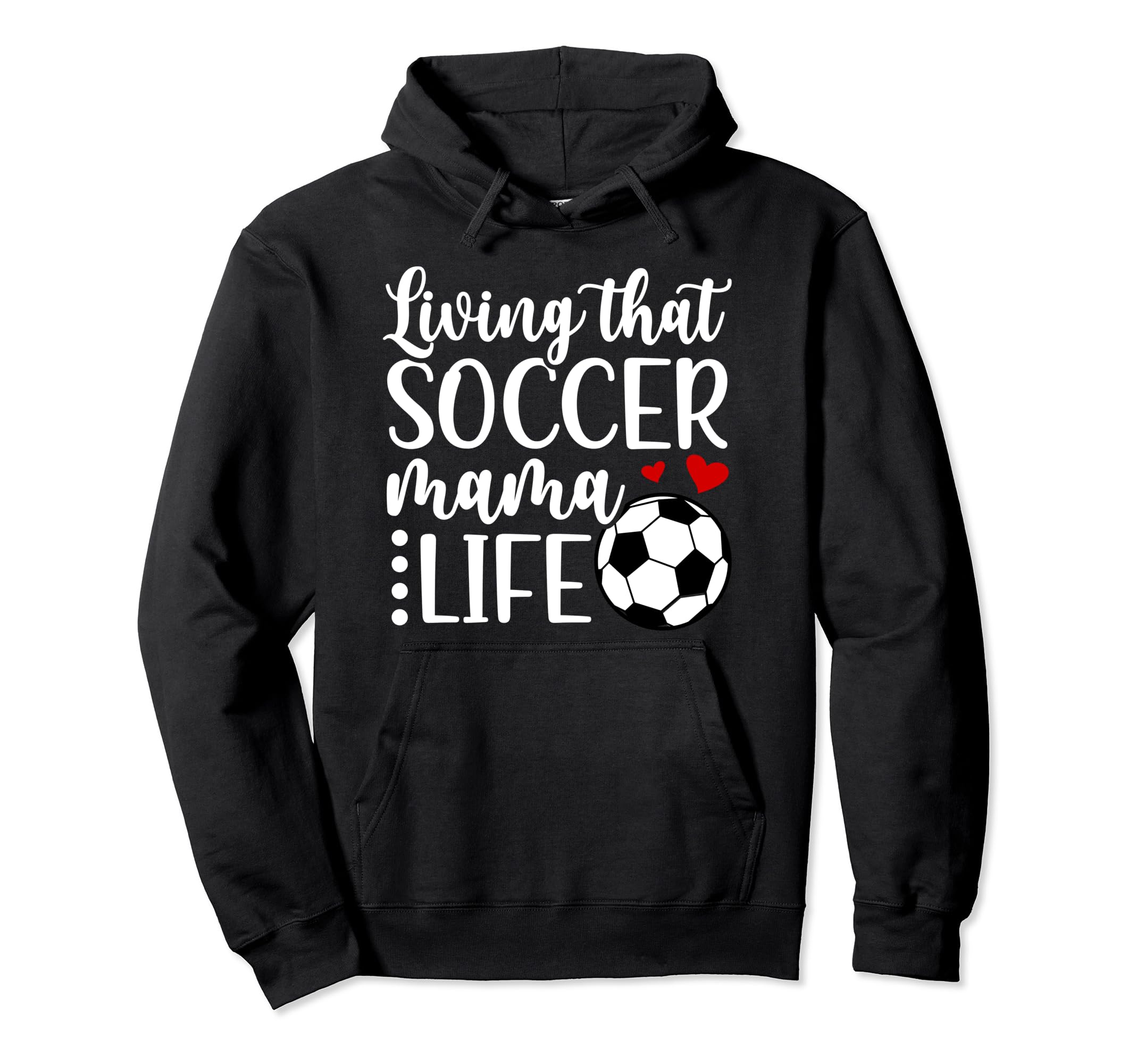 Soccer Mama Life Soccer Mom Soccer Player Hoodie - Trendy Graphic Unisex - T-Shirt, Sweatshirt, Hoodie