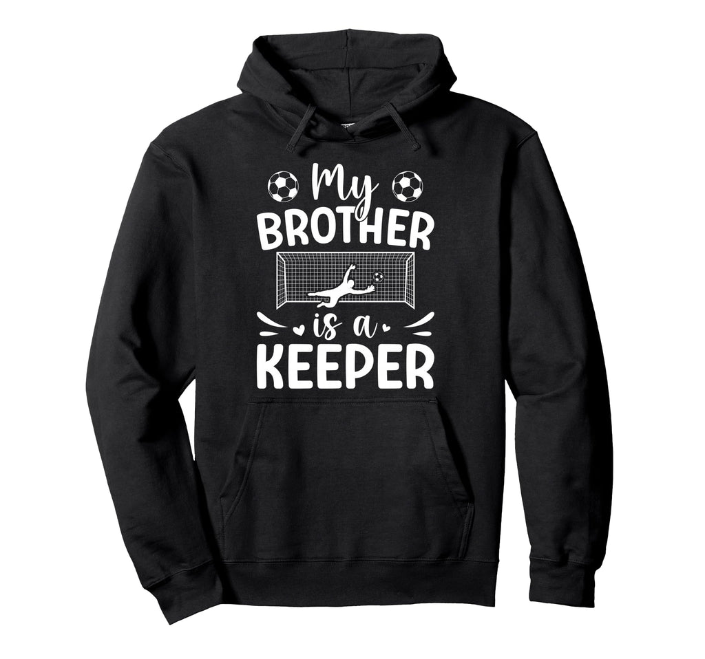 Proud Soccer Keeper Sister Soccer Hoodie - Unique Graphic for Adults - T-Shirt, Sweatshirt, Hoodie