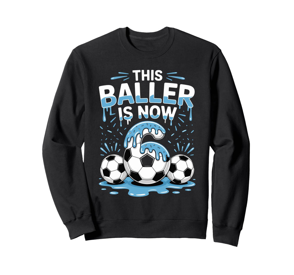 Baller Is Now 6 Ice Cream Drip Sweatshirt - Aesthetic Graphic for Adults - T-Shirt, Sweatshirt, Hoodie