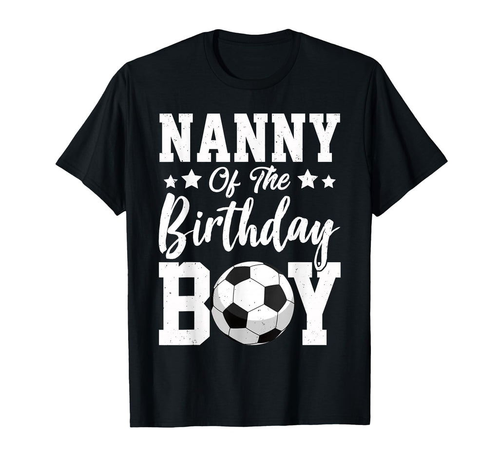 Nanny Birthday Soccer Matching Family T-Shirt - Novelty Apparel Unisex - T-Shirt, Sweatshirt, Hoodie