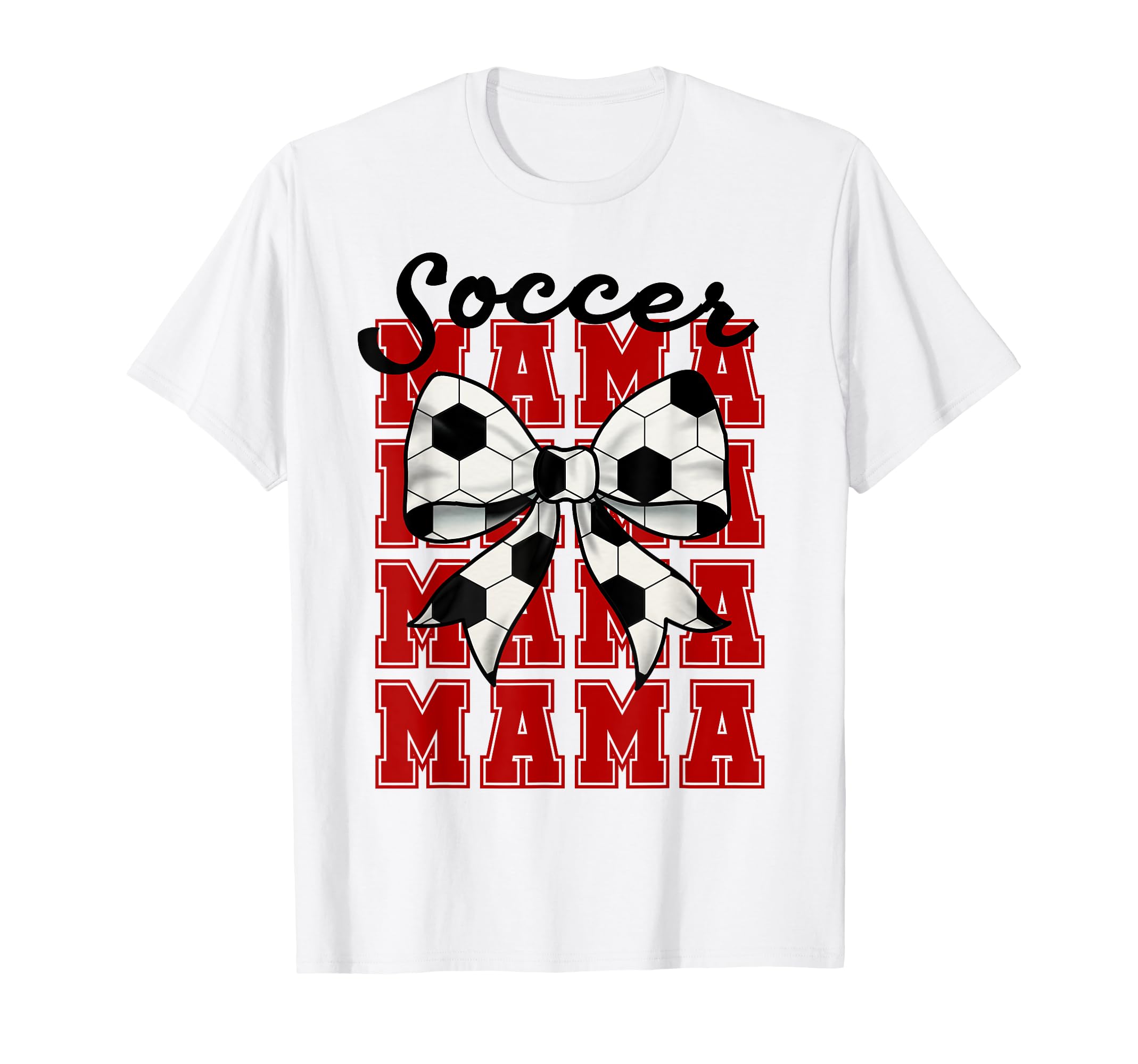 Soccer Bow Mama Mama Mama Mama Game T-Shirt - Novelty Apparel Men Women - T-Shirt, Sweatshirt, Hoodie