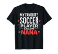 Proud Soccer Nana Funny Grandma T-Shirt - Casual Everyday Wear for Adults - T-Shirt, Sweatshirt, Hoodie