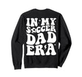 My Soccer Dad Era Sports Fathers Day Sweatshirt - Graphic Print Men Women - T-Shirt, Sweatshirt, Hoodie