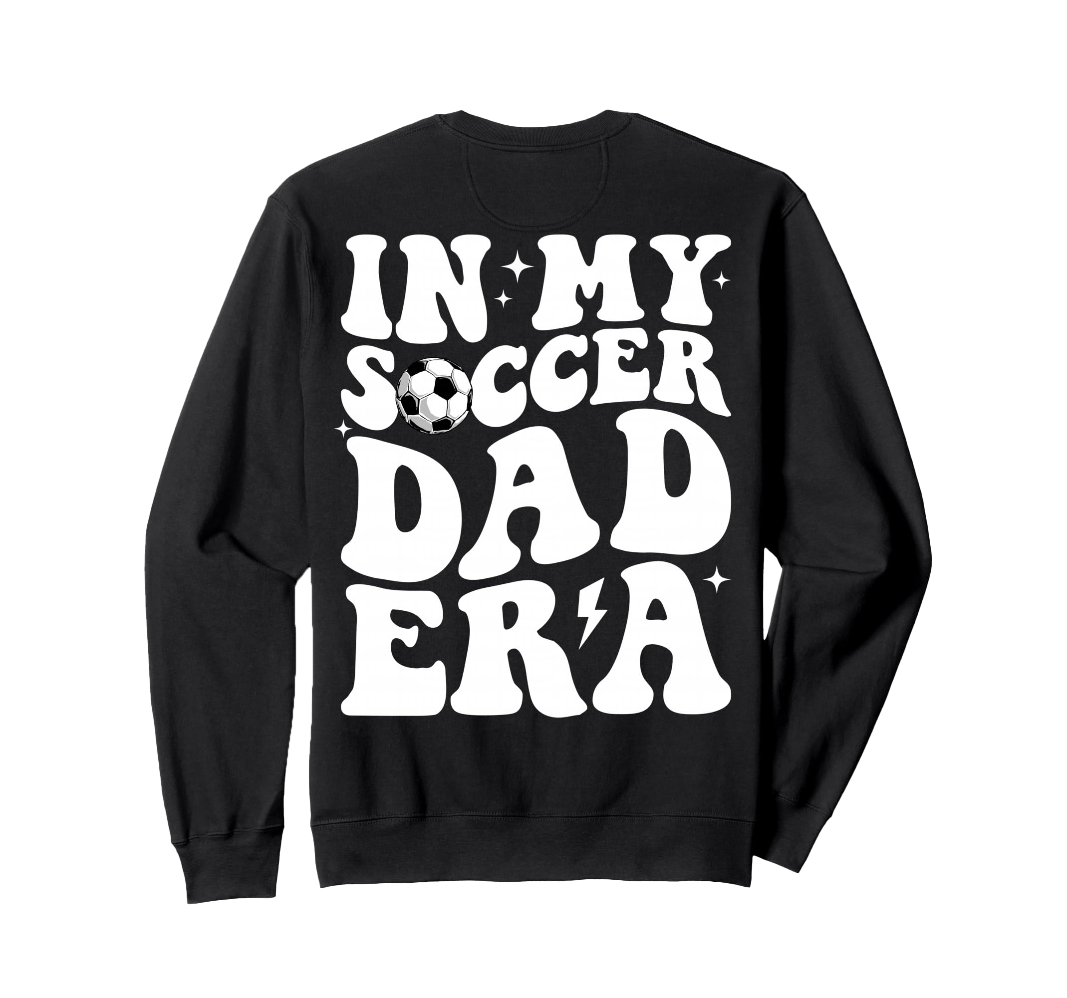 My Soccer Dad Era Sports Fathers Day Sweatshirt - Graphic Print Men Women - T-Shirt, Sweatshirt, Hoodie