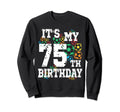 Funny Its My 75Th Birthday Soccer Sweatshirt - Novelty Apparel Men Women - T-Shirt, Sweatshirt, Hoodie