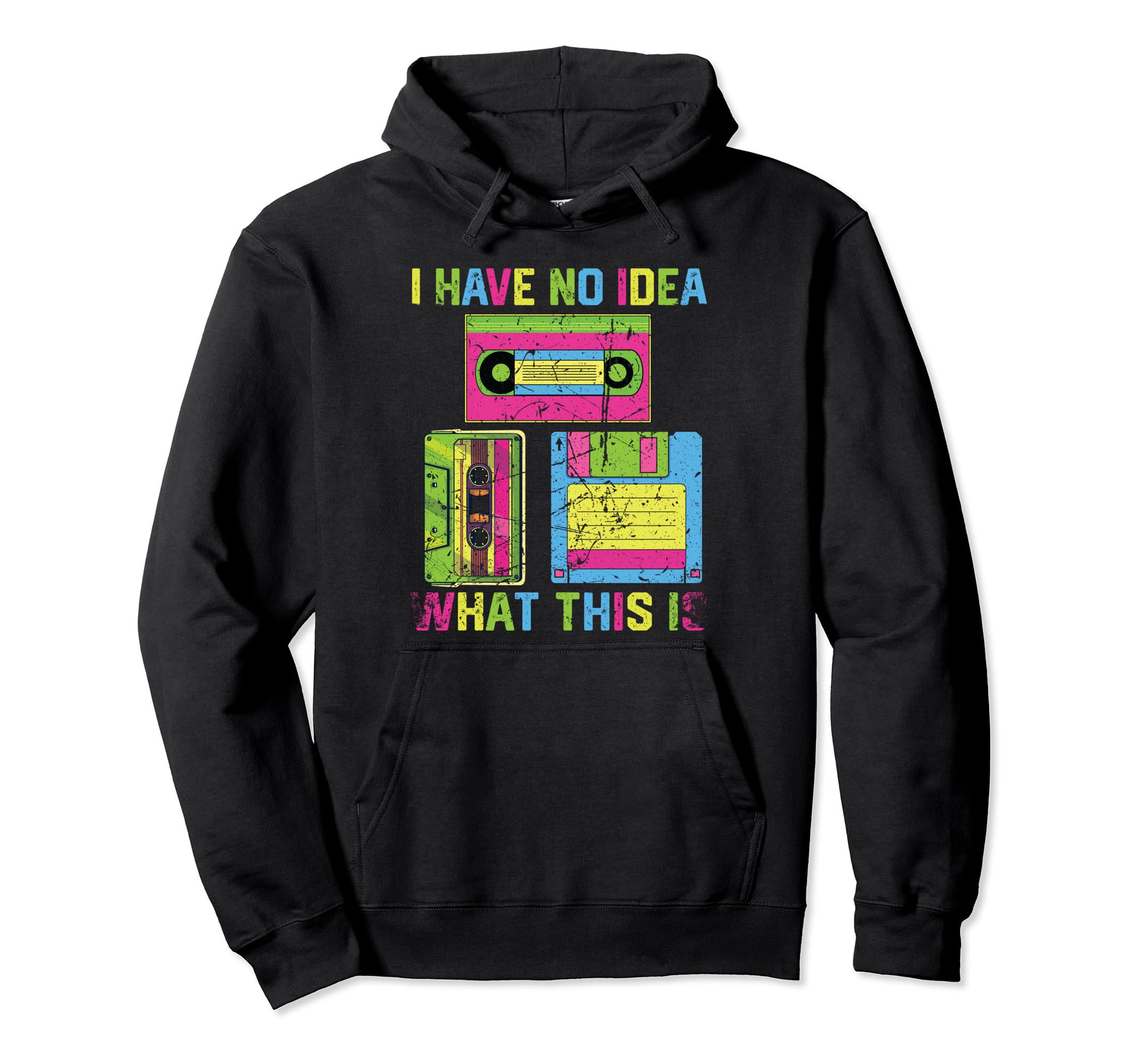 I Have No What This Is 70S 80S 90S Hoodie - Graphic Print for Adults - T-Shirt, Sweatshirt, Hoodie