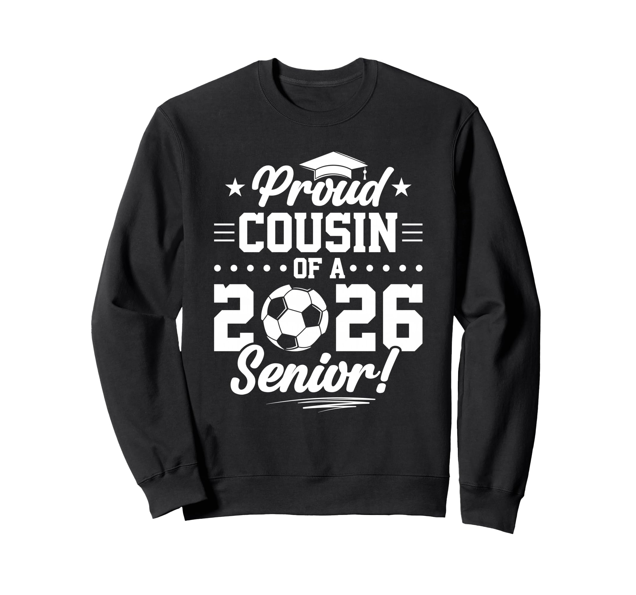 Proud Cousin 2026 Senior Soccer Sweatshirt - Aesthetic Graphic Men Women - T-Shirt, Sweatshirt, Hoodie