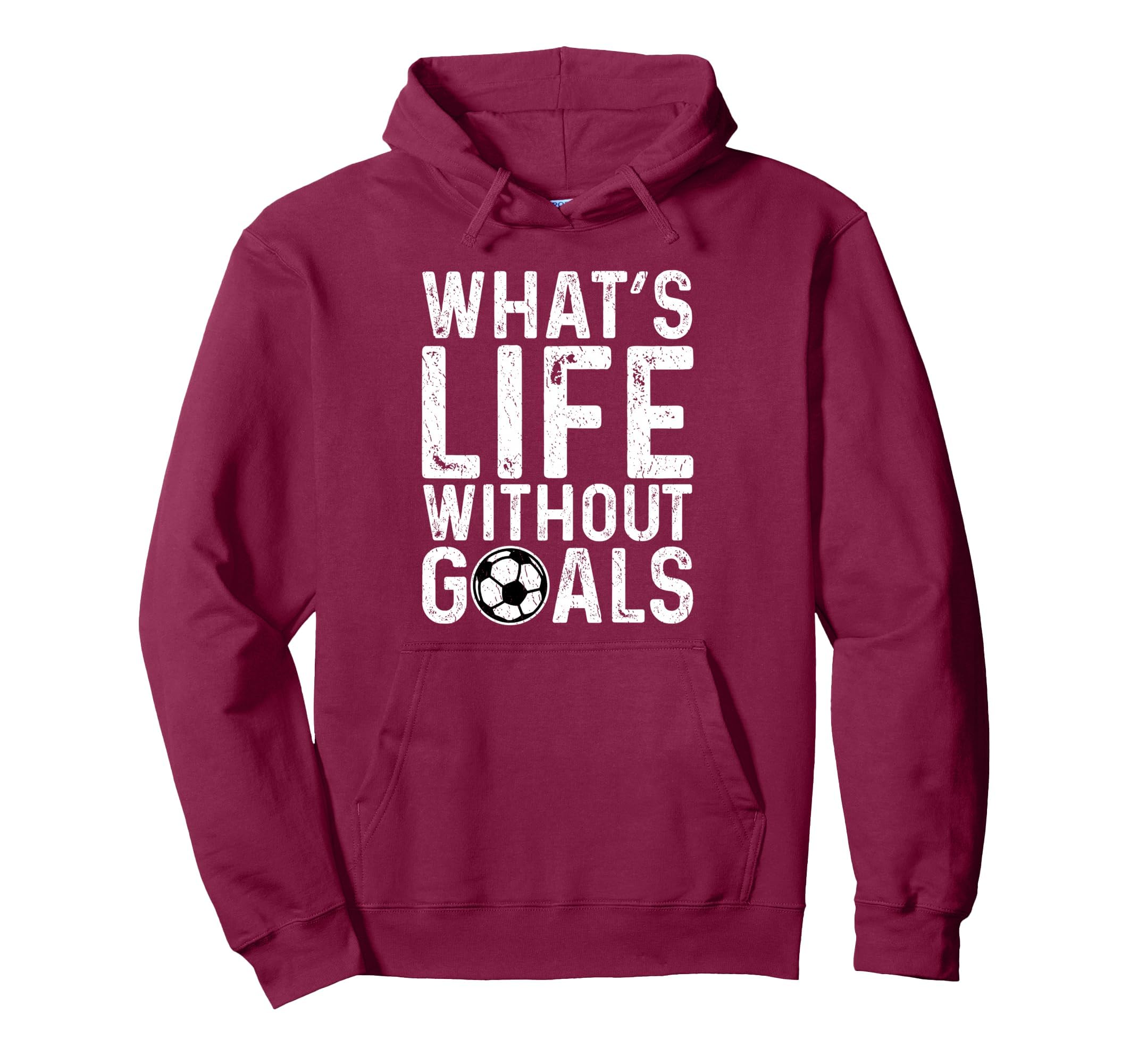 Whats Life Without Goals Soccer Fan Hoodie - Aesthetic Graphic Unisex - T-Shirt, Sweatshirt, Hoodie