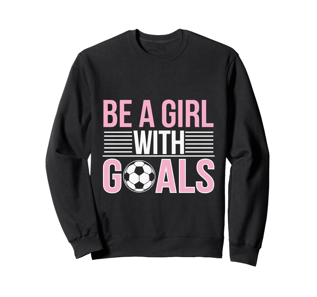 Be Goals Soccer Enthusiast Sweatshirt - Minimalist Print Unisex - T-Shirt, Sweatshirt, Hoodie