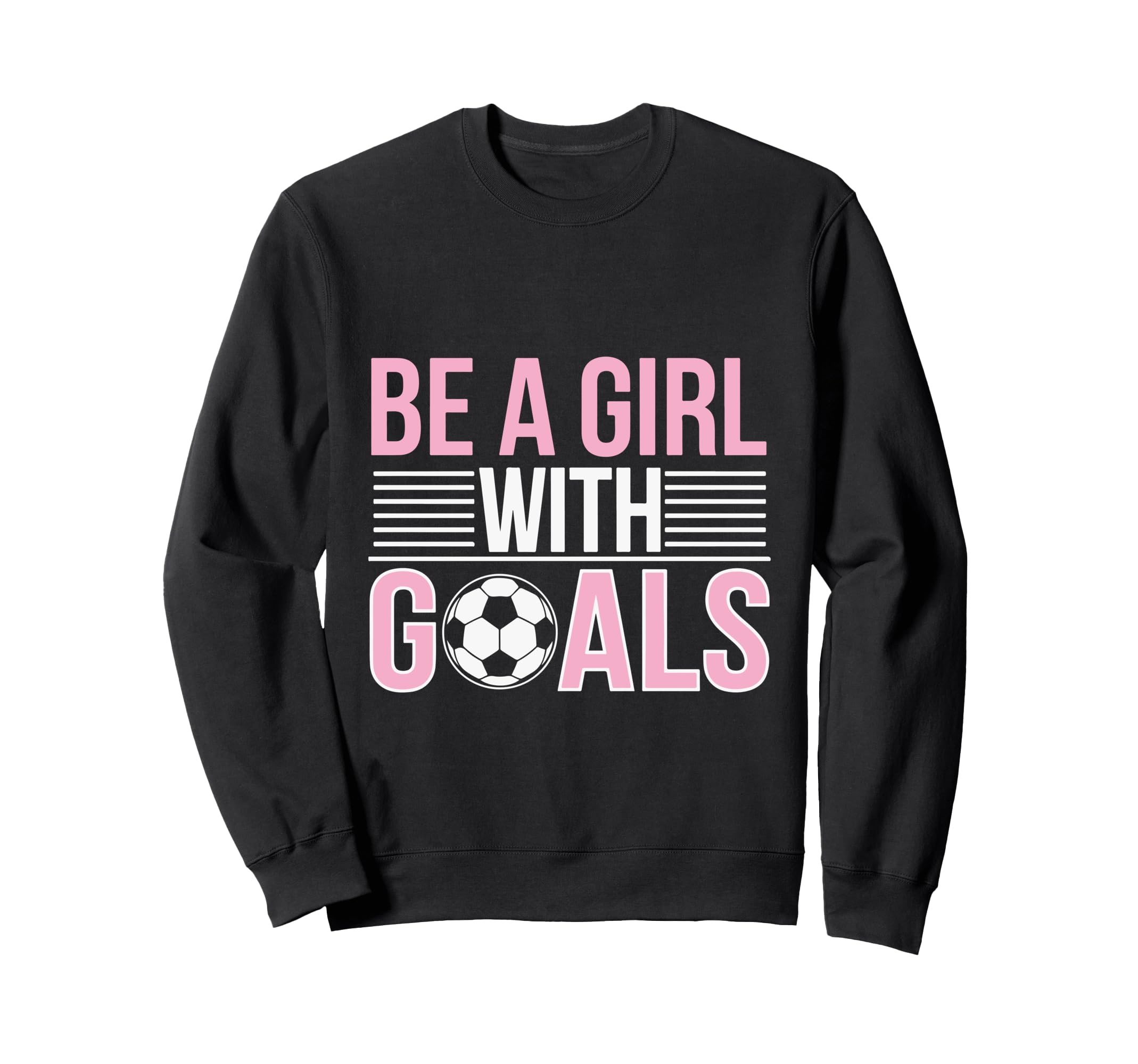 Be Goals Soccer Enthusiast Sweatshirt - Minimalist Print Unisex - T-Shirt, Sweatshirt, Hoodie