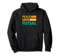 Peace Love Futsal Indoor Soccer Player Hoodie - Graphic Print for Adults - T-Shirt, Sweatshirt, Hoodie