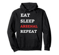 Eat Sleep Arsenal Repeat Hoodie - Novelty Apparel Men Women - T-Shirt, Sweatshirt, Hoodie
