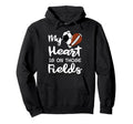 My Heart Is Those Fields Funny Hoodie - Fun Novelty Design Men Women - T-Shirt, Sweatshirt, Hoodie