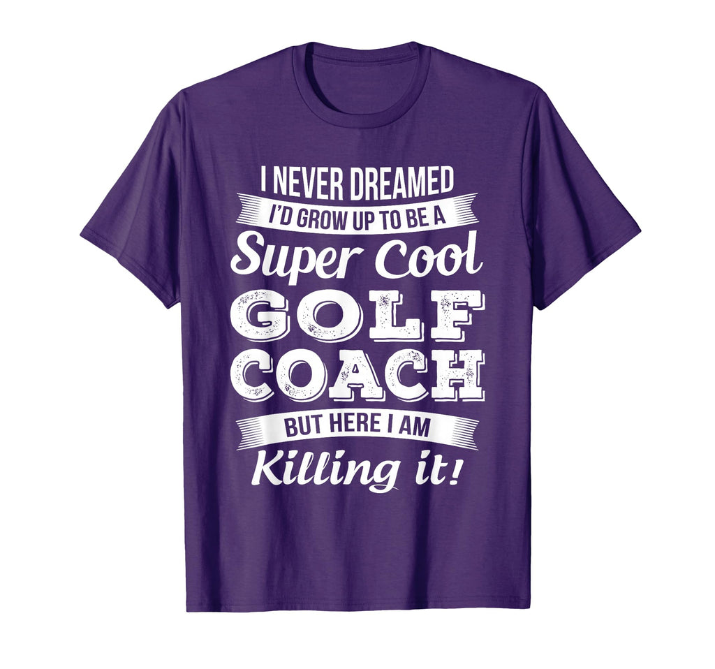 Funny Golf Coach Gift T-Shirt - Aesthetic Graphic Unisex - T-Shirt, Sweatshirt, Hoodie