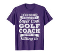 Funny Golf Coach Gift T-Shirt - Aesthetic Graphic Unisex - T-Shirt, Sweatshirt, Hoodie