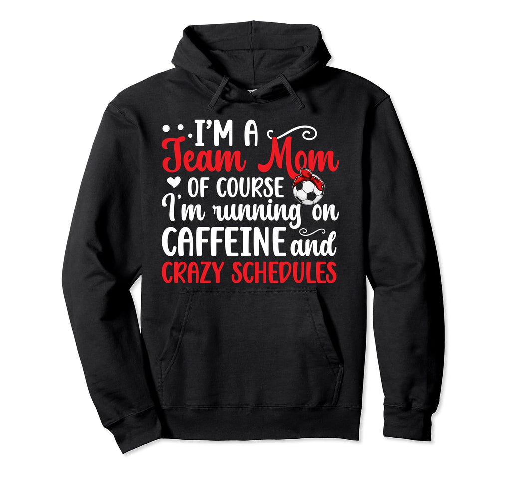 Im Soccer Team Mom Soccer Team Mama Hoodie - Minimalist Print Men Women - T-Shirt, Sweatshirt, Hoodie
