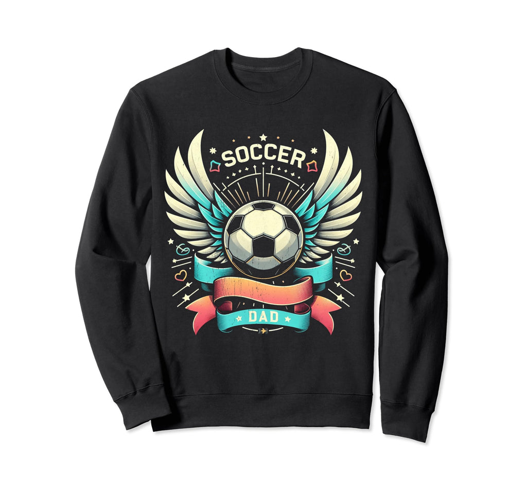 Soccer Dad Family Matching Dad Sweatshirt - Novelty Apparel Men Women - T-Shirt, Sweatshirt, Hoodie