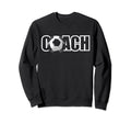 Soccer Coach Best Coach Sweatshirt - Unique Graphic Unisex - T-Shirt, Sweatshirt, Hoodie