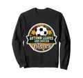 Autumn Leaves And Soccer Please Sweatshirt - Aesthetic Graphic for Adults - T-Shirt, Sweatshirt, Hoodie