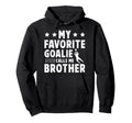 Proud Soccer Goalie Brother Soccer Hoodie - Aesthetic Graphic for Adults - T-Shirt, Sweatshirt, Hoodie
