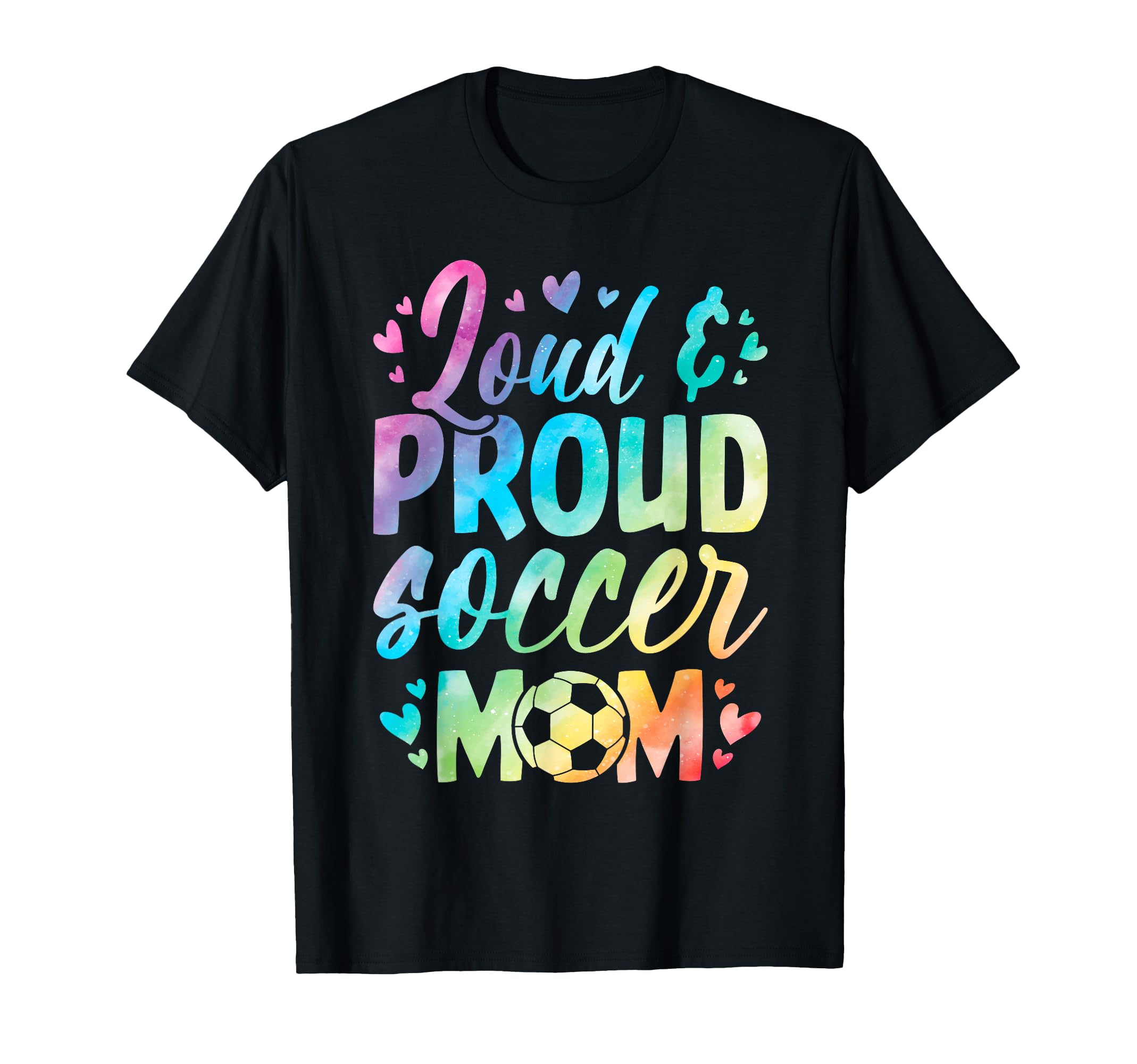 Loud And Proud Soccer Mom Birthday T-Shirt - Trendy Graphic Men Women - T-Shirt, Sweatshirt, Hoodie