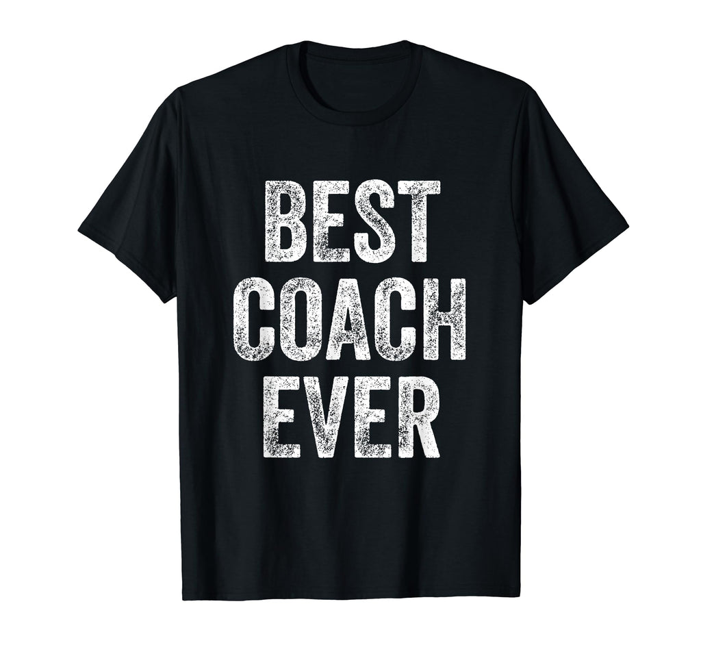 Best Coach Ever T-Shirt - Trendy Graphic for Adults - T-Shirt, Sweatshirt, Hoodie