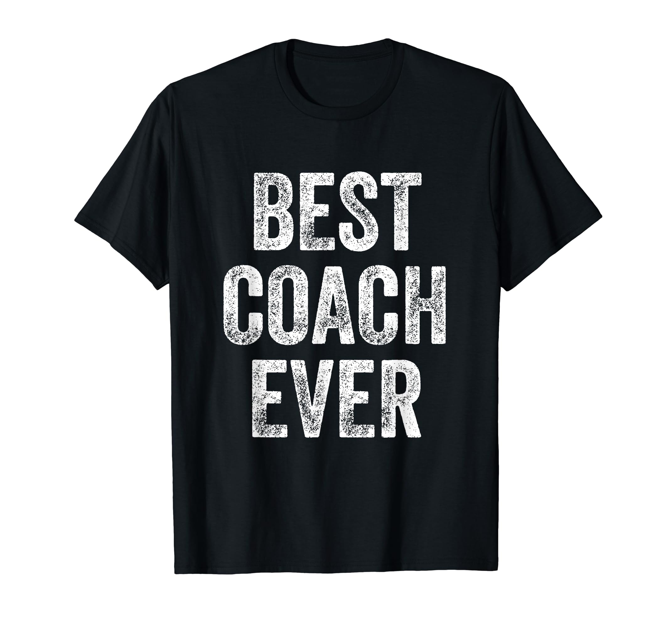 Best Coach Ever T-Shirt - Trendy Graphic for Adults - T-Shirt, Sweatshirt, Hoodie