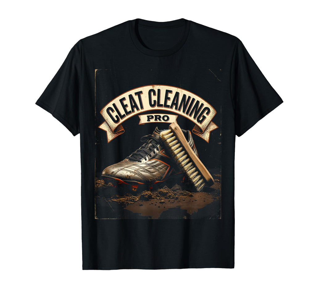 Cleat Cleaning Pro Funny Sports Mom T-Shirt - Graphic Print Men Women - T-Shirt, Sweatshirt, Hoodie